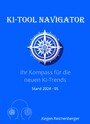 KI-Tool Navigator: Ihr Kompass für die neuesten KI-Trends - Die Welt von ChatGPT & Co: Ihr Kompass für die neuen KI-Trends