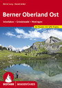 Berner Oberland Ost - Interlaken - Grindelwald - Meiringen. 50 Touren. Mit GPS-Tracks