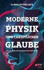 Moderne Physik und christlicher Glaube - Wie die Bibel die Wissenschaft bestätigt