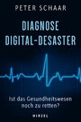 Diagnose Digital-Desaster - Ist das Gesundheitswesen noch zu retten?