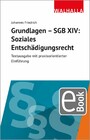 Grundlagen SGB XIV - Soziales Entschädigungsrecht - Textausgabe mit praxisorientierter Einführung