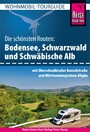 Reise Know-How Wohnmobil-Tourguide Bodensee, Schwarzwald und Schwäbische Alb mit Oberschwäbischer Barockstraße und Württembergischem Allgäu - Die schönsten Routen