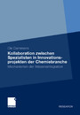 Kollaboration zwischen Spezialisten in Innovationsprojekten der Chemiebranche - Mechanismen der Wissensintegration