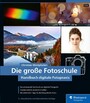 Die große Fotoschule - Handbuch digitale Fotopraxis