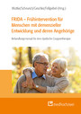 FRIDA - Frühintervention für Menschen mit demenzieller Entwicklung und deren Angehörige - Behandlungsmanual für eine dyadische Gruppentherapie