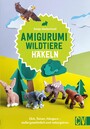 Amigurumi Wildtiere häkeln - Elch, Tukan, Känguru - außergewöhnlich und naturgetreu
