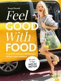 Feel. Good. With. Food. - From NYC with Love: 100 Rezepte, die dein Leben verändern. Mit dem 21 Tage MOAI DETOX
