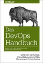 Das DevOps-Handbuch - Teams, Tools und Infrastrukturen erfolgreich umgestalten