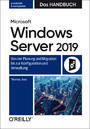 Microsoft Windows Server 2019 - Das Handbuch - Von der Planung und Migration bis zur Konfiguration und Verwaltung