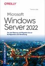 Microsoft Windows Server 2022 - Das Handbuch - Von der Planung und Migration bis zur Konfiguration und Verwaltung