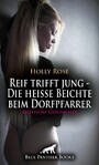 Reif trifft jung - Die heiße Beichte beim Dorfpfarrer | Erotische Geschichte - Die Sünde des Ehebruchs lastet schwer auf ihr ...
