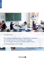 Die Gelingensbedingungen erfolgreicher Inklusion an Schulen auf der Grundlage der Analyse der Preisträgerschulen des Jakob Muth-Preises - Forschungsergebnisse und ihre Folgen