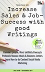 Increase Sales & Job-Success with good Writings - Convince people, Word skillfully Concepts Protocols Memos eMails & Business Letters, Learn How to do Content Social Media Marketing
