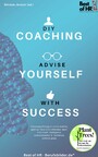 DIY-Coaching - Advise yourself with Success - Focus psychology & concentration, gain self-love & mindfulness, learn emotional intelligence communication & resilience, achieve goals