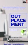 Outplacement - Personnel restructuring crisis management & communication, conduct termination & employee interviews, improve career motivation resilience & self-confidence & restart