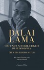 Dalai Lama. Tod und Unsterblichkeit im Buddhismus - Über die Buddha-Natur