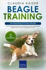 Beagle Training - Hundetraining für Deinen Beagle - Wie Du durch gezieltes Hundetraining eine einzigartige Beziehung zu Deinem Beagle aufbaust