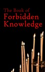 The Book of Forbidden Knowledge - Tips of Practical Magic