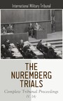 The Nuremberg Trials: Complete Tribunal Proceedings (V. 11) - Trial Proceedings From 16 May 1946 to 28 May 1946