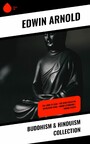 Buddhism & Hinduism Collection - The Light of Asia + The Song Celestial (Bhagavad-Gita) + Hindu Literature + Indian Poetry
