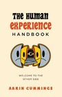 The Human Experience Handbook - Welcome to the Other Side