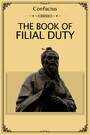 The Book of Filial Duty - Wisdom of the East series part
