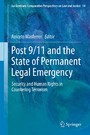Post 9/11 and the State of Permanent Legal Emergency - Security and Human Rights in Countering Terrorism