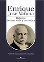 Enrique José Varona. Balance de una vida y una obra