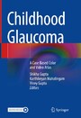 Childhood Glaucoma - A Case Based Color and Video Atlas
