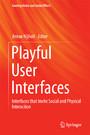 Playful User Interfaces - Interfaces that Invite Social and Physical Interaction