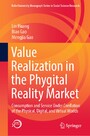 Value Realization in the Phygital Reality Market - Consumption and Service Under Conflation of the Physical, Digital, and Virtual Worlds