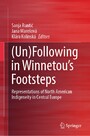 (Un)Following in Winnetou's Footsteps - Representations of North American Indigeneity in Central Europe