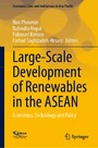 Large-Scale Development of Renewables in the ASEAN - Economics, Technology and Policy