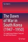 The Dawn of War in South Korea (1947-1950) - The South Korean Workers' Party and the April Third Massacre
