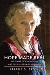 Hope Made Real - The Story of Mama Arlene and the Children of Urukundo