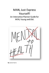 Man, Just Express Yourself! - An Interactive Planner Guide for MEN, Young and Old