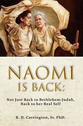 Naomi is Back - Not Just to Bethlehem-Judah, Back to her Real Self