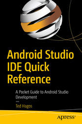 Android Studio IDE Quick Reference - A Pocket Guide to Android Studio Development