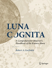Luna Cognita - A Comprehensive Observer's Handbook of the Known Moon
