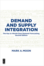 Demand and Supply Integration - The Key to World-Class Demand Forecasting, Second Edition