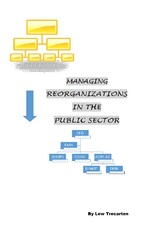 Managing Reorganizations in the Public Sector