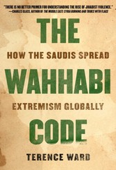 Wahhabi Code - How the Saudis Spread Extremism Globally