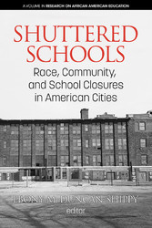 Shuttered Schools - Race, Community, and School Closures in American Cities