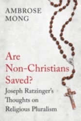 Are Non-Christians Saved? - Joseph Ratzinger's Thoughts on Religious Pluralism