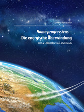 Homo progressivus – Die energische Überwindung - With a little help from my friends