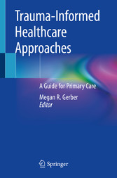 Trauma-Informed Healthcare Approaches - A Guide for Primary Care