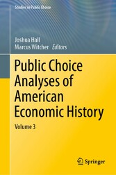 Public Choice Analyses of American Economic History - Volume 3