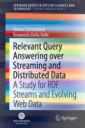 Relevant Query Answering over Streaming and Distributed Data - A Study for RDF Streams and Evolving Web Data