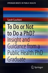 To Do or Not to Do a PhD? - Insight and Guidance from a Public Health PhD Graduate