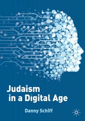 Judaism in a Digital Age - An Ancient Tradition Confronts a Transformative Era
